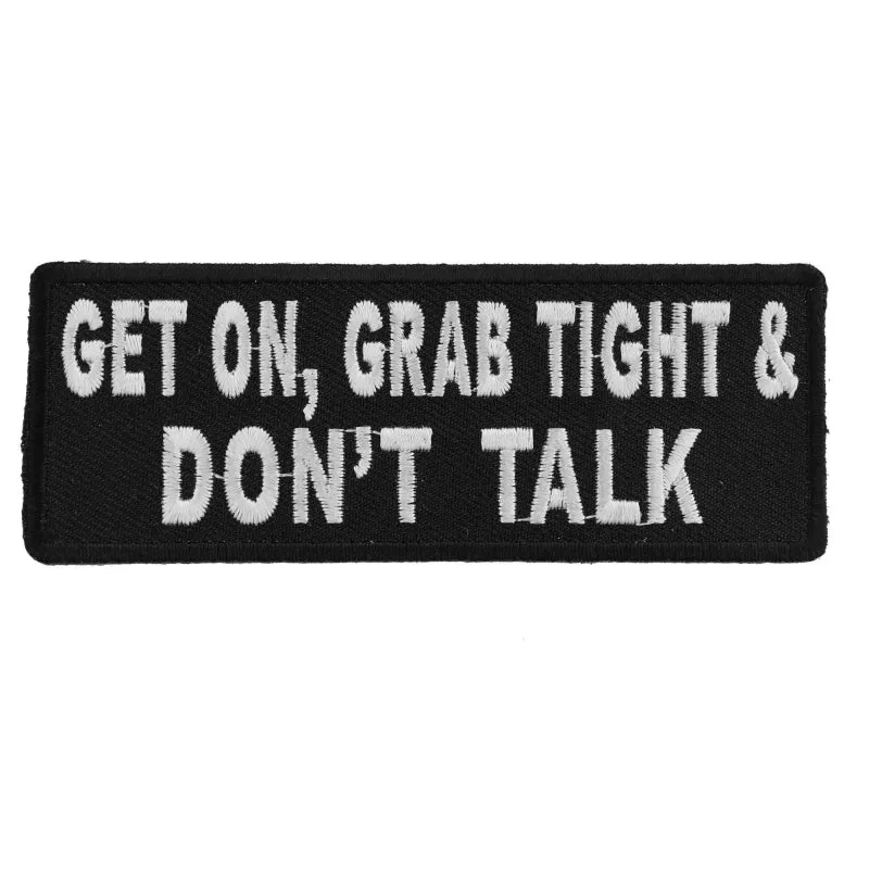 P4884 Get On Grab Tight and Dont Talk Biker Patch